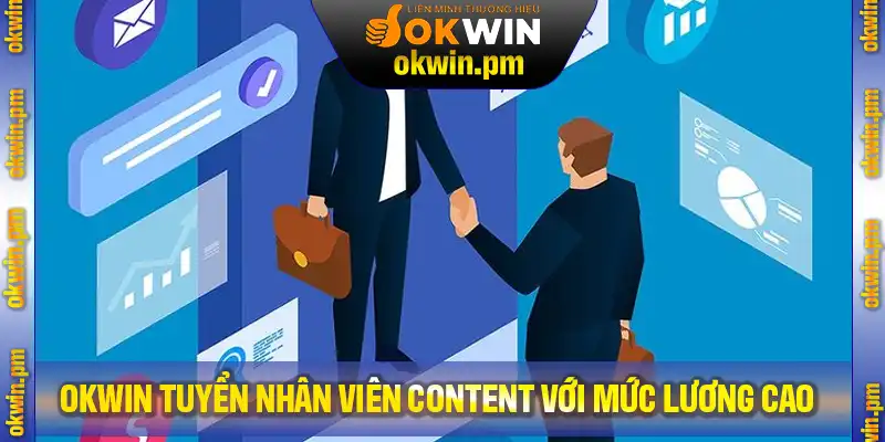 Nền Tảng OKWIN Tuyển Nhân Viên Viết Content Với Mức Lương Cao