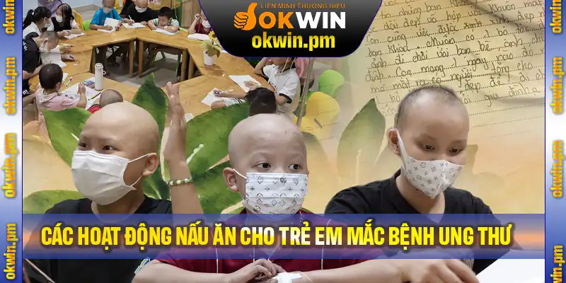 Các hoạt động nấu ăn cho trẻ em mắc bệnh ung thư
