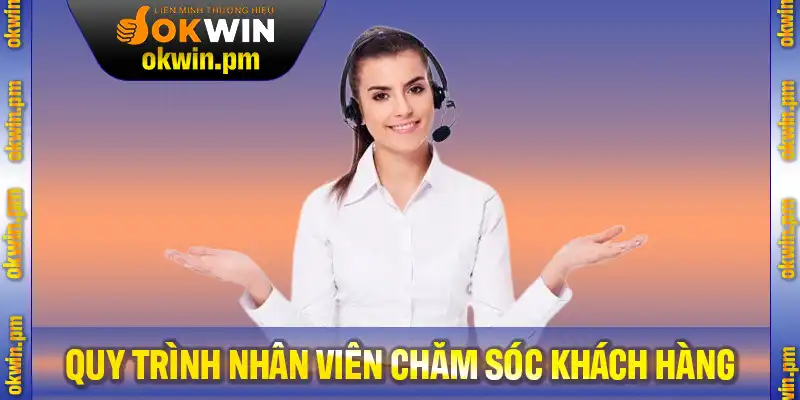 Quy trình tuyển nhân viên CSKH đầy đủ nhất của công ty Okwin